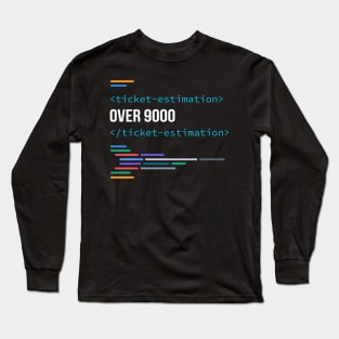 Developer Ticket Estimation Over 9000 Long Sleeve T-Shirt